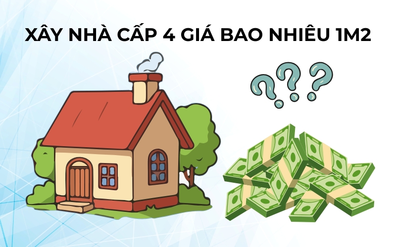 Xây nhà cấp 4 giá bao nhiêu 1m2