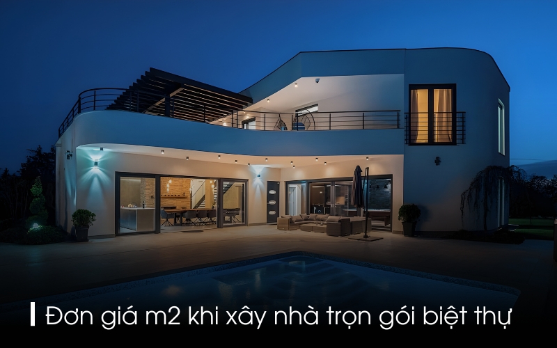 Đơn giá m2 khi xây nhà trọn gói biệt thự