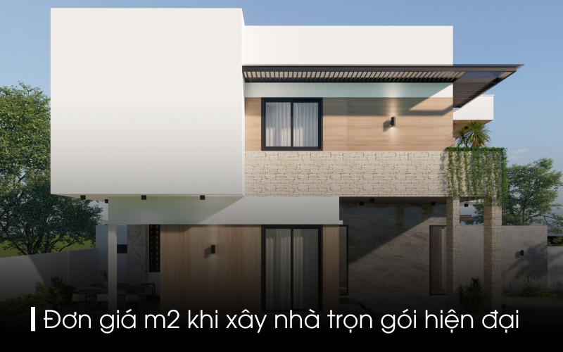 Đơn giá m2 khi xây nhà trọn gói hiện đại