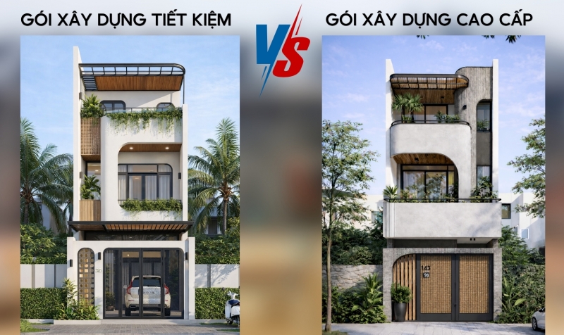 Nên chọn gói xây dựng tiết kiệm hay cao cấp?